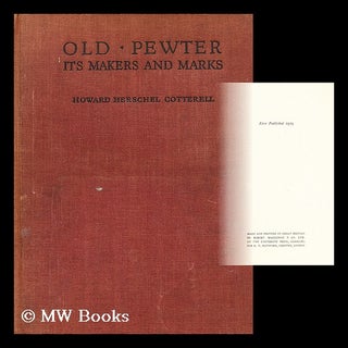 Item #189437 Old Pewter: its makers and marks in England, Scotland and Ireland, etc. [With...