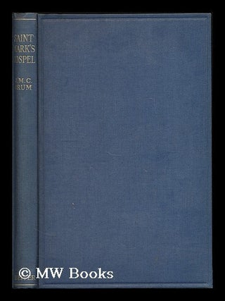 Item #189550 St. Mark's Gospel : two stages of its making / by J.M.C. Crum. John Macleod Campbell...