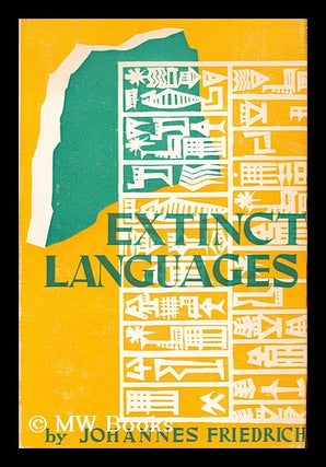 Item #189750 Extinct languages / [Translated from the original German by Frank Gaynor]. Johannes...