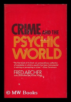Item #190008 Crime and the psychic world. Fred Archer, 1920