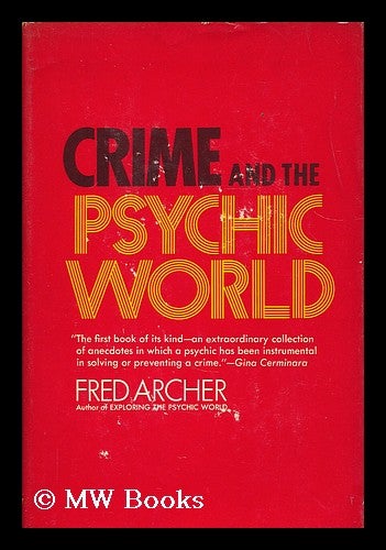 Item #190008 Crime and the psychic world. Fred Archer, 1920-.