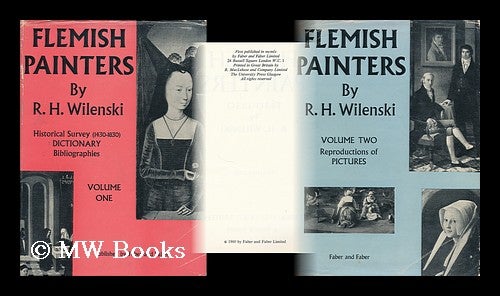 Item #190064 Flemish painters : 1430-1830 / by R.H. Wilenski [complete in 2 volumes]. R. H. Wilenski, Reginald Howard, b. 1887.