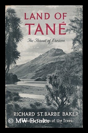 Item #190176 Land of Tané : the threat of erosion / With a foreword by Viscount Bledisloe....