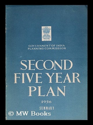 Item #190211 Second five year plan : summary / Government of India, Planning Commission. India....