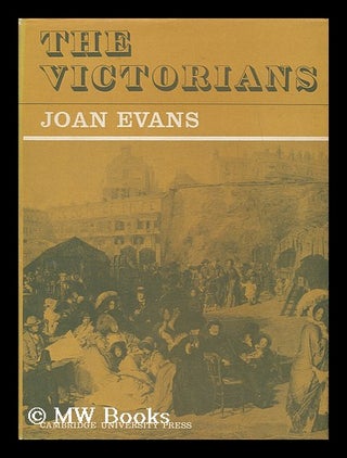 Item #190239 The Victorians / introduced by Joan Evans. Joan Evans