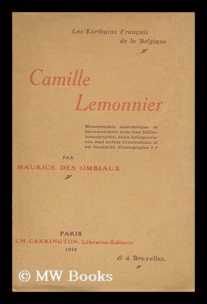 Item #190514 Camille Lemonnier : monographe anecdotique et documentaire avec une...