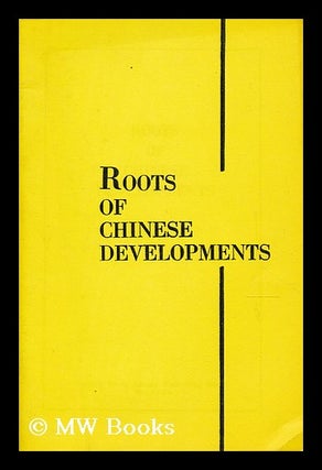 Item #190545 Roots of Chinese developments. Anon