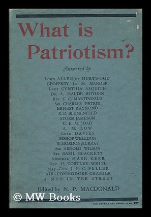 Item #190577 What is patriotism? / Answered by Lord Allen of Hurtwood, Geoffrey Le M. Mander,...