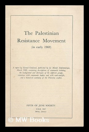 Item #190601 The Palestinian resistance movement : (in early 1969) / a report by Gerard Chaliand...