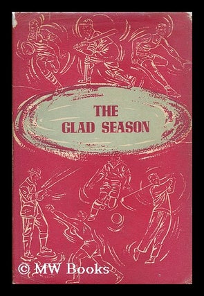 Item #190608 The glad season. Ray Robinson, b. 1905