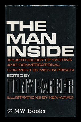 Item #190711 The man inside : an anthology of writing and conversational comment by men in prison...