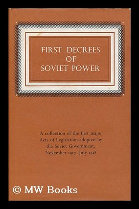 Item #190777 First decrees of Soviet power / compiled, with introduction and explanatory notes by...