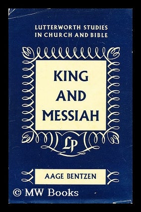 Item #190814 King and Messiah / [Translated by the author]. Aage Bentzen