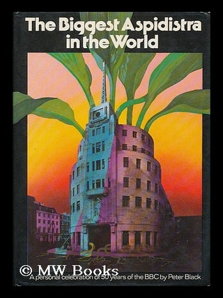 Item #190830 The biggest aspidistra in the world : a personal celebration of fifty years of the...