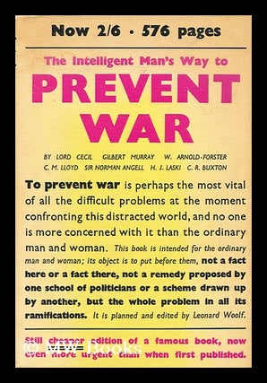 Item #191219 The intelligent man's way to prevent war / by Norman Angell ... [et.al.] ; edited by...