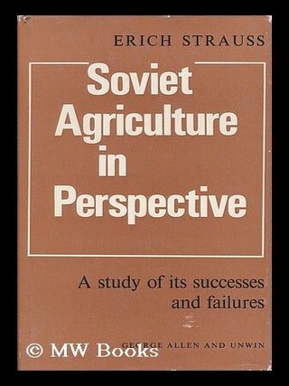 Item #191224 Soviet agriculture in perspective : a study of its successes and failures. Erich...