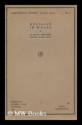 Item #191333 Religion in Wales. David Miall Edwards