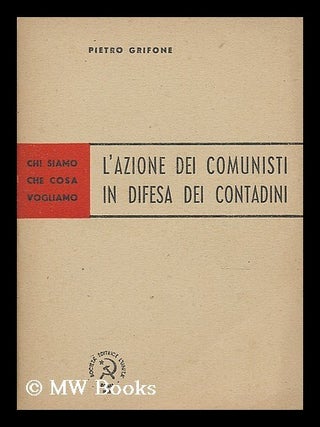Item #191344 L'azione dei comunisti in difesa dei contadini. Pietro. Italy. Laws Grifone, etc,...