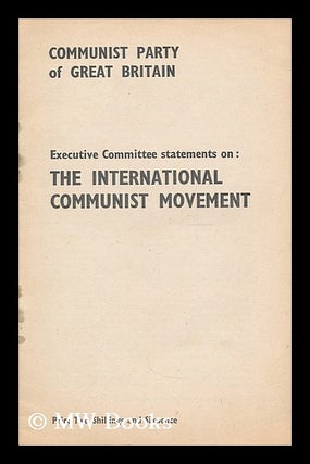 Item #191360 Executive committee statements on : the international communist movement. Communist...