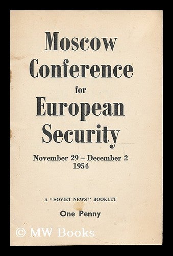 Item #191374 Moscow conference for European security, November 29-December 2, 1954 : final communique and declaration. Conference of European Countries for Safeguarding Peace, Security in Europe, R. S. F. S. R. 1954 : Moscow.