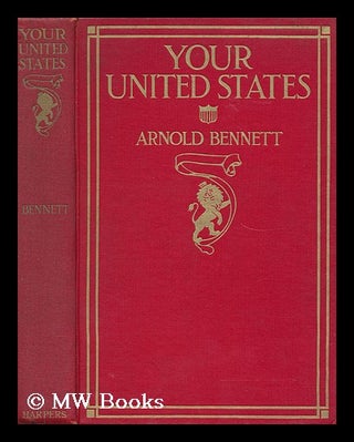 Item #19140 Your United States Impressions of a First Visit. Arnold Bennett