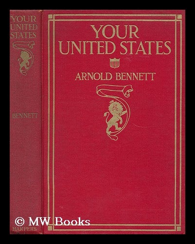 Item #19140 Your United States Impressions of a First Visit. Arnold Bennett.