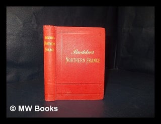Item #19164 Northern France from Belgium and the English Channel to the Loire Excluding Paris and...