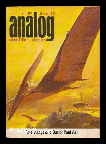 Item #191644 The wings of a bat / Paul Ash [in] Analog : science fact - science fiction ; vol. 77, no. 3, May 1966. Paul Ash, i. e. Pauline Whitby pseud.