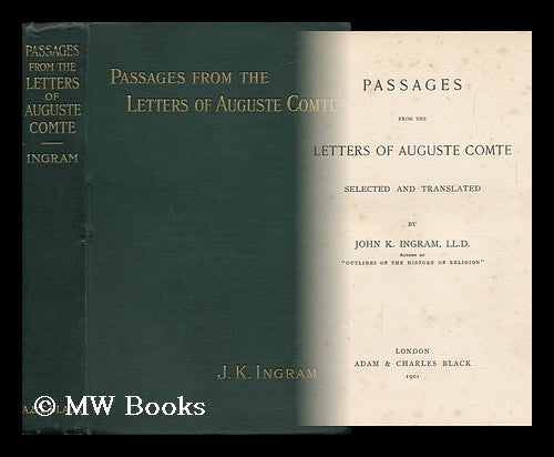 Item #19177 Passages from the Letters of Auguste Comte. John K. Ingram.