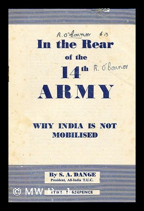 Item #191814 In the Rear of the 14th Army. Why India is not mobilised. Shripad Amrit Dange
