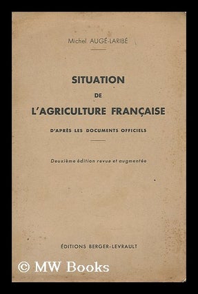 Item #191835 Situation de l'agriculture francaise 1930-1939 : ses capacites de developpement, sa...