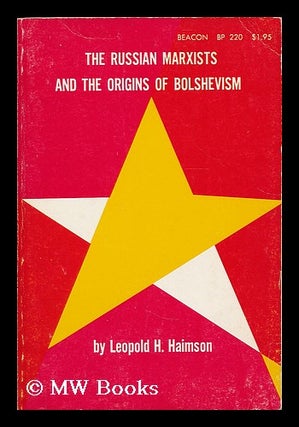 Item #192330 The Russian Marxists and the origins of Bolshevism. Leopold H. Haimson