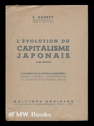 Item #192338 L'evolution du capitalisme Japonais : tome 1 : L'evolution de la structure...