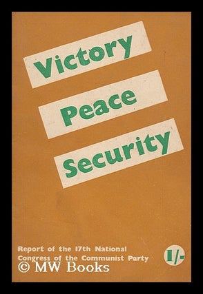 Item #192428 Victory, peace, security : report of the 17th National Congress of the Communist...