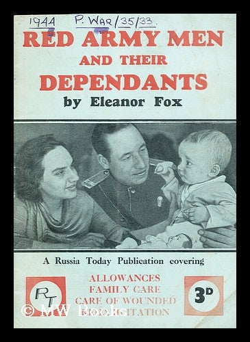 Item #192454 Red army men and their dependants : allowances, family care, care of wounded, rehabilitation / Eleanor Fox. Eleanor Fox.