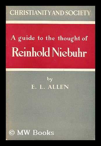Item #192503 Christianity and society : a guide to the thought of Reinhold Niebuhr / by E.L. Allen. Edgar Leonard Allen.