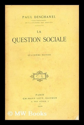 Item #192516 La Question sociale. Paul Eugene Louis Deschanel