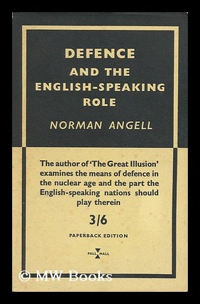 Item #192577 Defence and the English-speaking role. Norman Angell