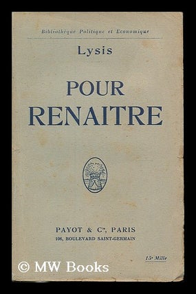 Item #192695 Pour Renaitre. Lysis, i. e. Eugene Le Tailleur pseud