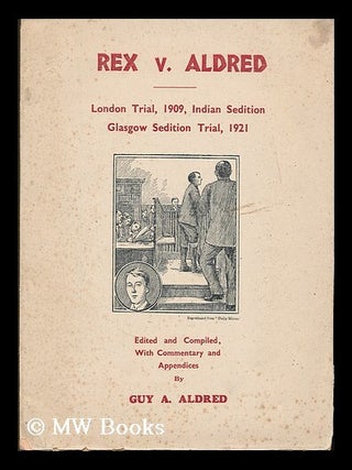 Item #192704 Rex v. Aldred : London trial, 1909, Indian sedition, Glasgow sedition trial, 1921 /...