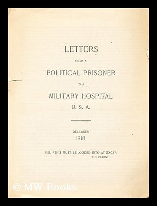 Item #192770 Letters from a political prisoner in a military hospital USA. Anonymous