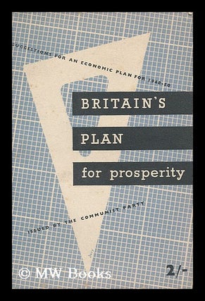 Item #192857 Britain's plan for prosperity : outline of an economic plan to solve the crisis and...