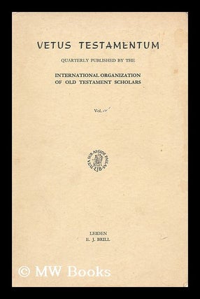 Item #192868 Vetus Testamentum : Vol IV, Part I. International Organization of Old Testament...