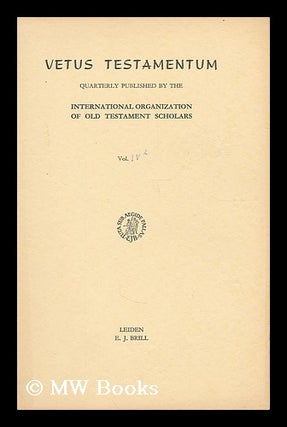 Item #192869 Vetus Testamentum : Vol IV, Part 2. International Organization of Old Testament...