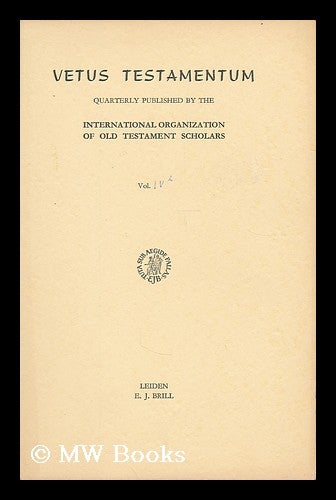 Item #192869 Vetus Testamentum : Vol IV, Part 2. International Organization of Old Testament Scholars. International Organization for the Study of the Old Testament.