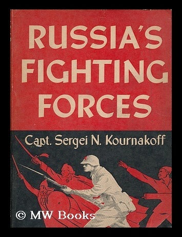 Item #193040 Russia's fighting forces. Sergei Kournakoff, Sergei Nicholas, b. 1892.