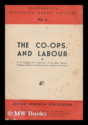 Item #193244 The co-ops. and labour. George Douglas Howard Cole