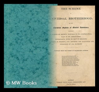 Item #193338 The Scheme of universal brotherhood, or, The Christian system of mutual assistance /...