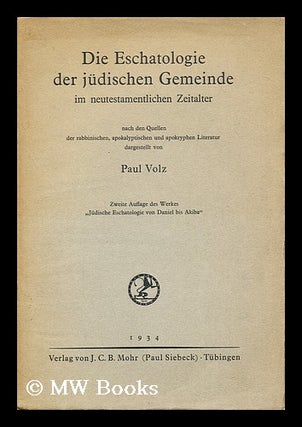 Item #193353 Die Eschatologie der judischen Gemeinde im neutestamentlichen Zeitalter / nach den...
