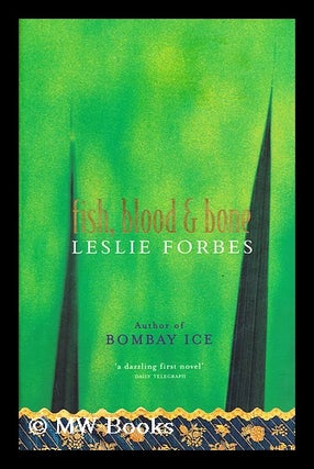 Item #193408 Fish, blood and bone / Leslie Forbes. Leslie Forbes